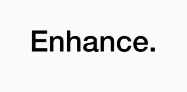 Enhance